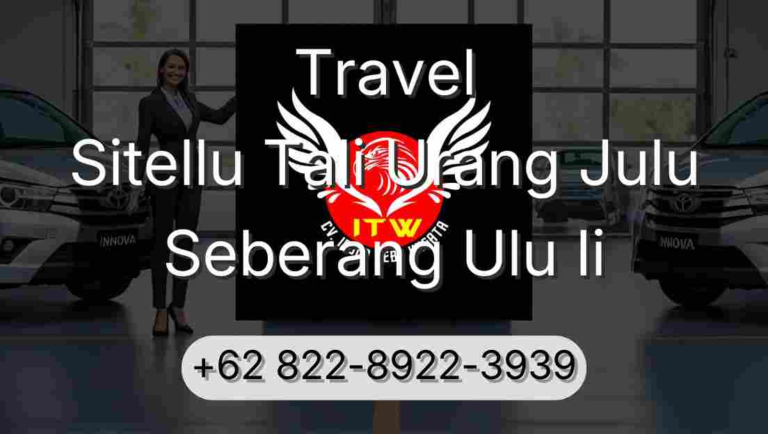 Travel Sitellu Tali Urang Julu Seberang Ulu Ii
