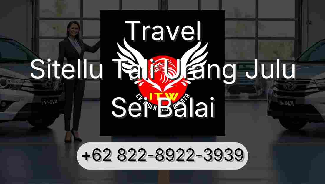 Travel Sitellu Tali Urang Julu Sei Balai