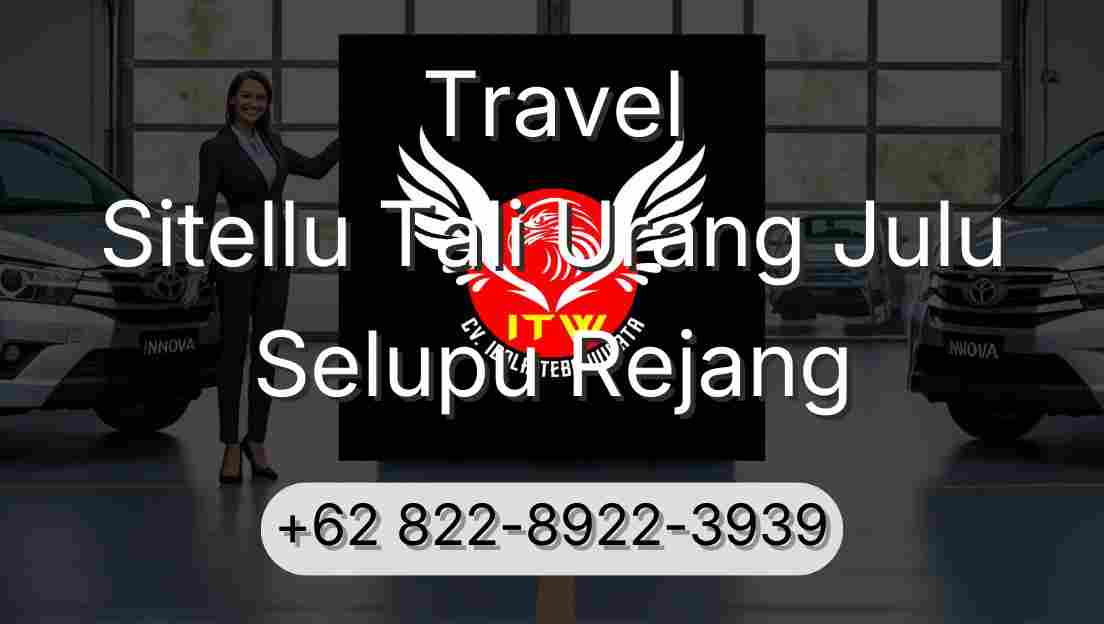 Travel Sitellu Tali Urang Julu Selupu Rejang