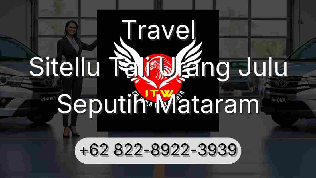 Travel Sitellu Tali Urang Julu Seputih Mataram
