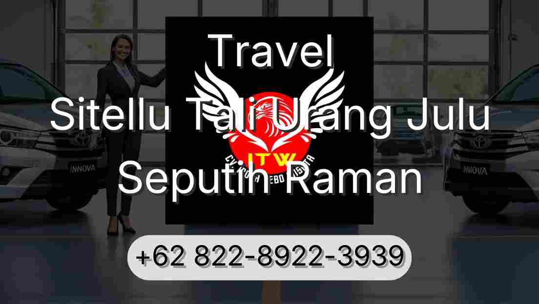 Travel Sitellu Tali Urang Julu Seputih Raman