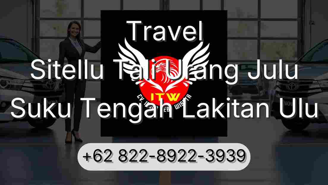 Travel Sitellu Tali Urang Julu Suku Tengah Lakitan Ulu