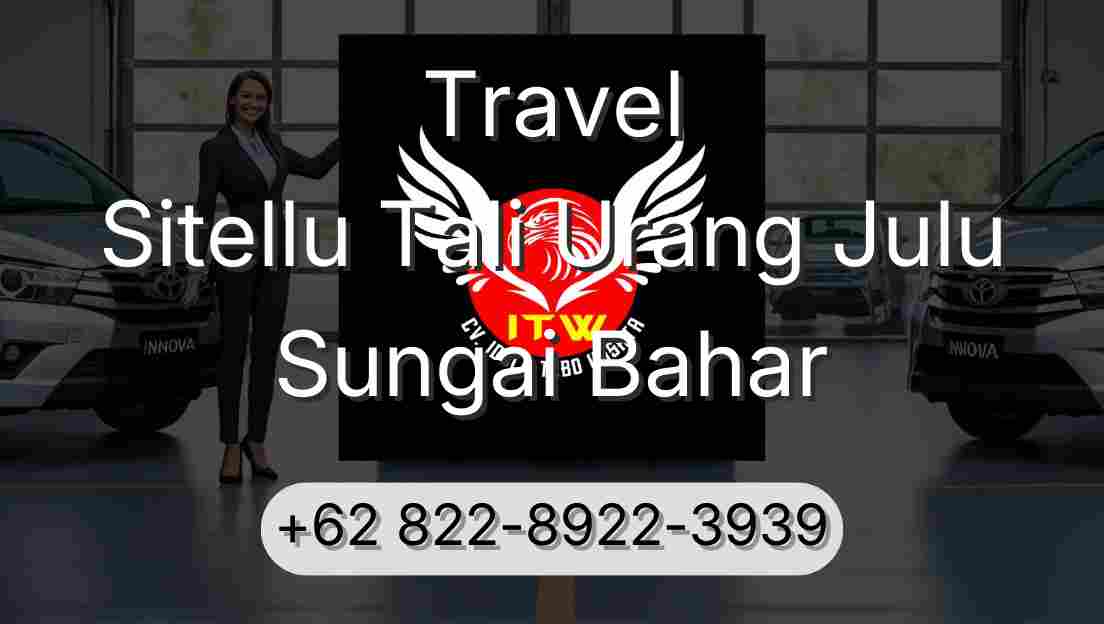 Travel Sitellu Tali Urang Julu Sungai Bahar