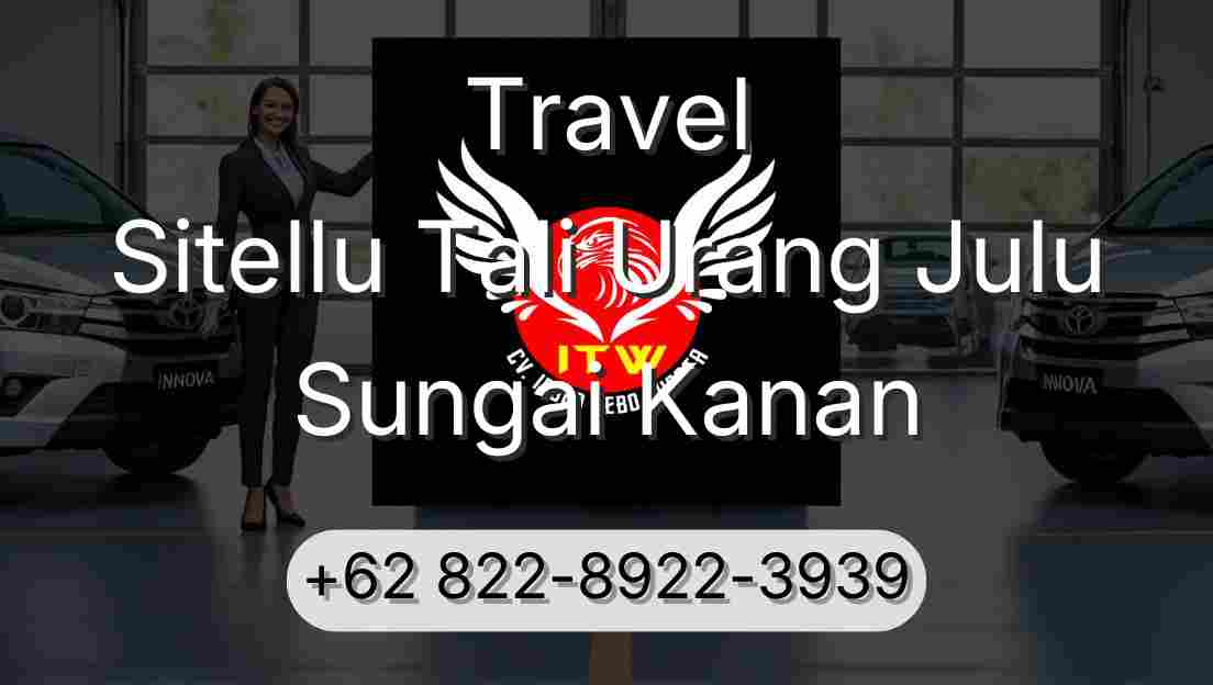 Travel Sitellu Tali Urang Julu Sungai Kanan