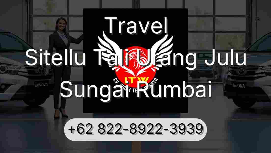 Travel Sitellu Tali Urang Julu Sungai Rumbai