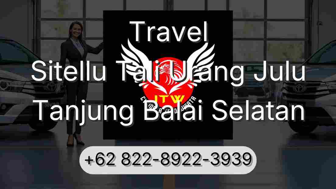 Travel Sitellu Tali Urang Julu Tanjung Balai Selatan