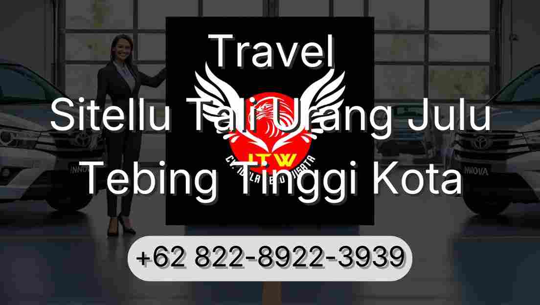 Travel Sitellu Tali Urang Julu Tebing Tinggi Kota