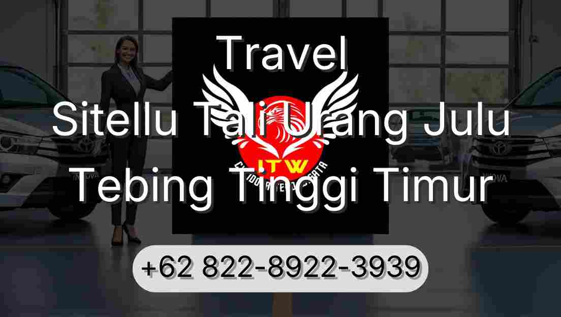 Travel Sitellu Tali Urang Julu Tebing Tinggi Timur