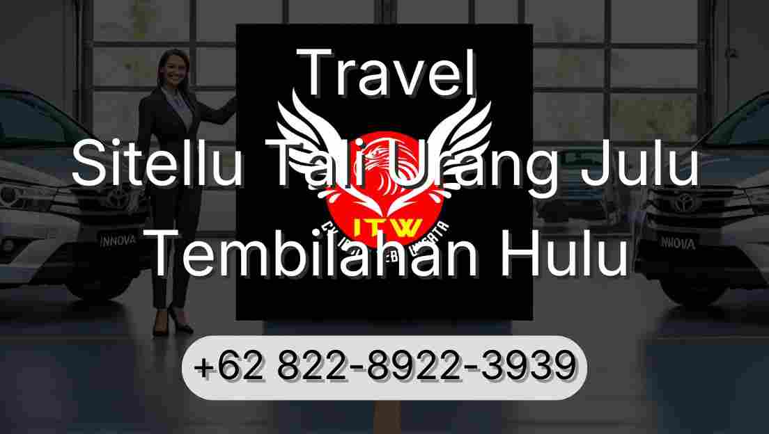 Travel Sitellu Tali Urang Julu Tembilahan Hulu