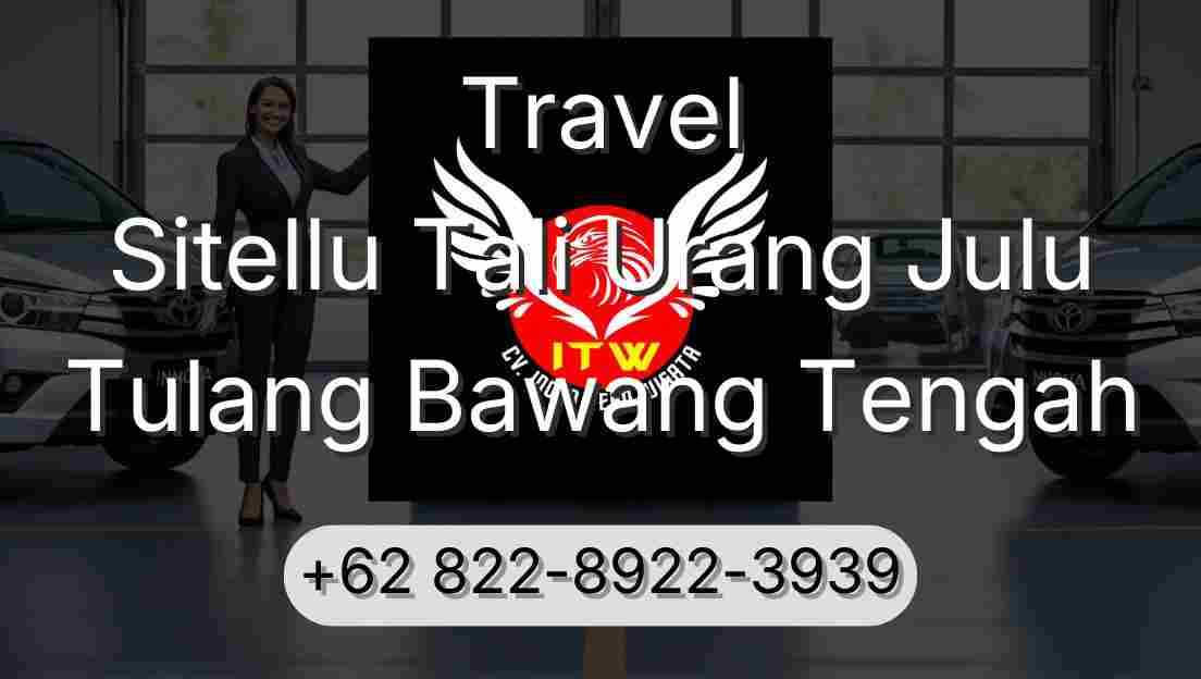 Travel Sitellu Tali Urang Julu Tulang Bawang Tengah