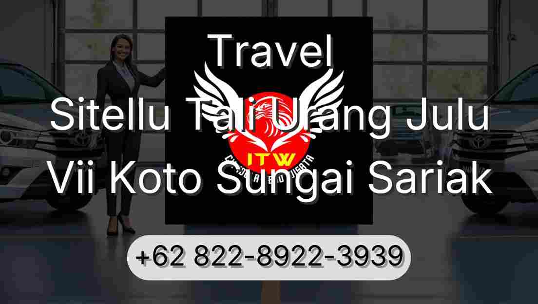 Travel Sitellu Tali Urang Julu Vii Koto Sungai Sariak