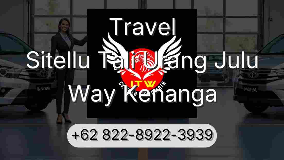 Travel Sitellu Tali Urang Julu Way Kenanga