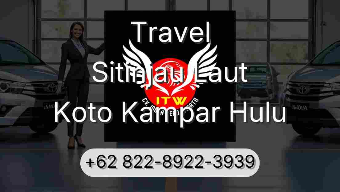 Travel Sitinjau Laut Koto Kampar Hulu