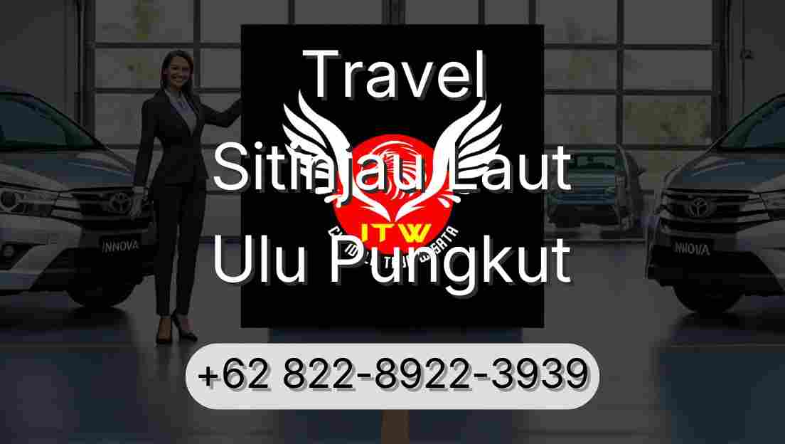 Travel Sitinjau Laut Ulu Pungkut