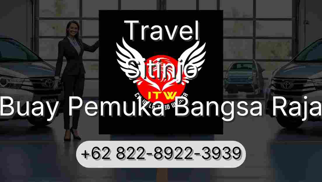 Travel Sitinjo Buay Pemuka Bangsa Raja