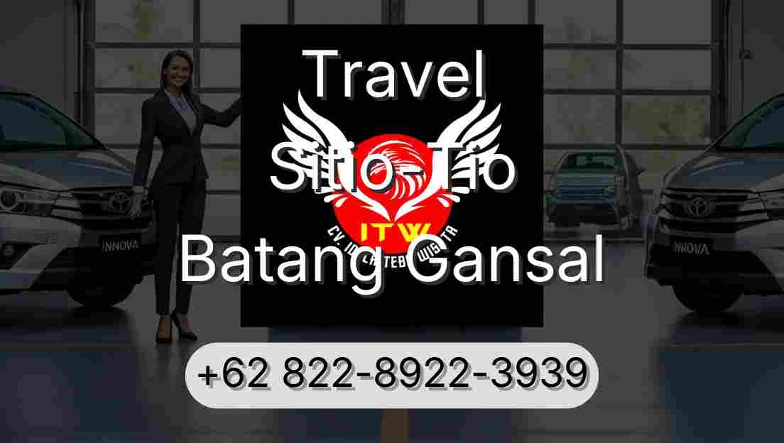 Travel Sitio-Tio Batang Gansal