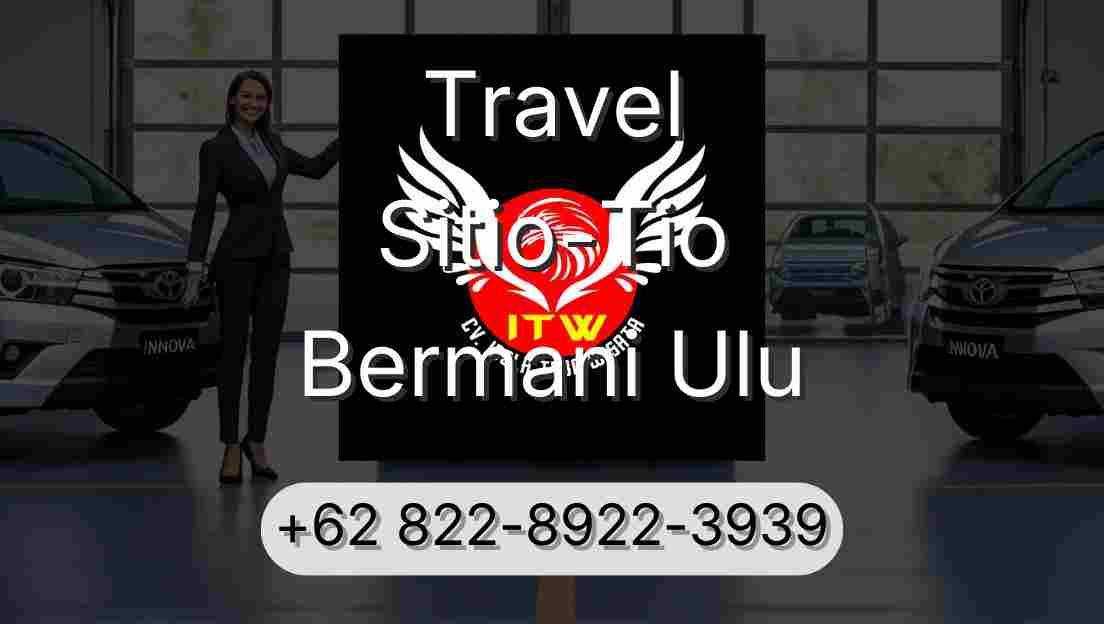 Travel Sitio-Tio Bermani Ulu