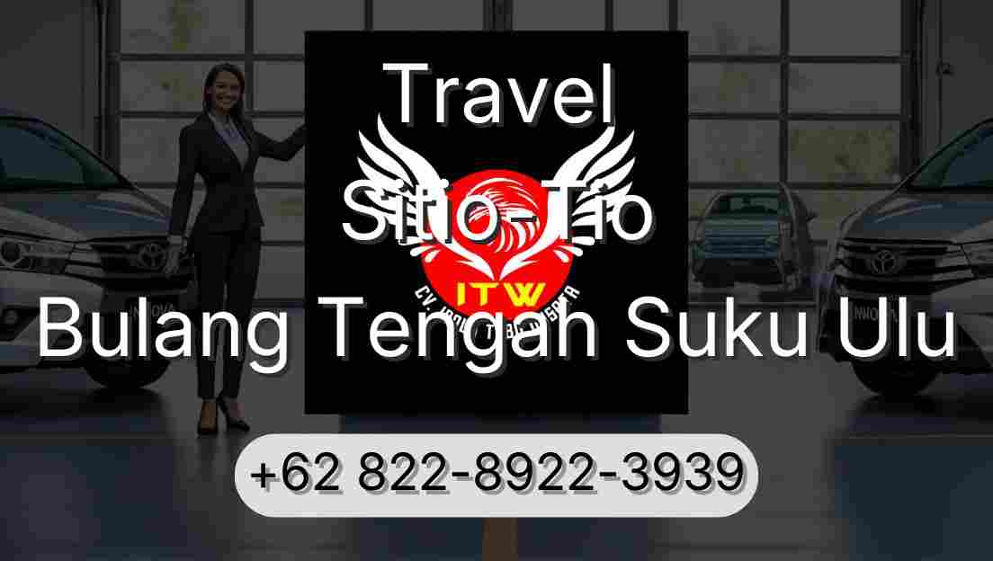 Travel Sitio-Tio Bulang Tengah Suku Ulu