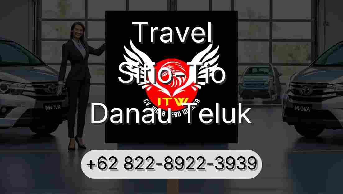 Travel Sitio-Tio Danau Teluk