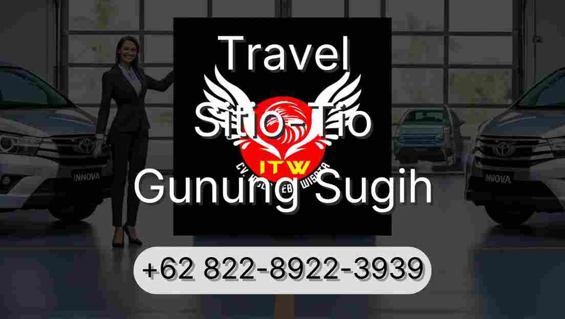Travel Sitio-Tio Gunung Sugih