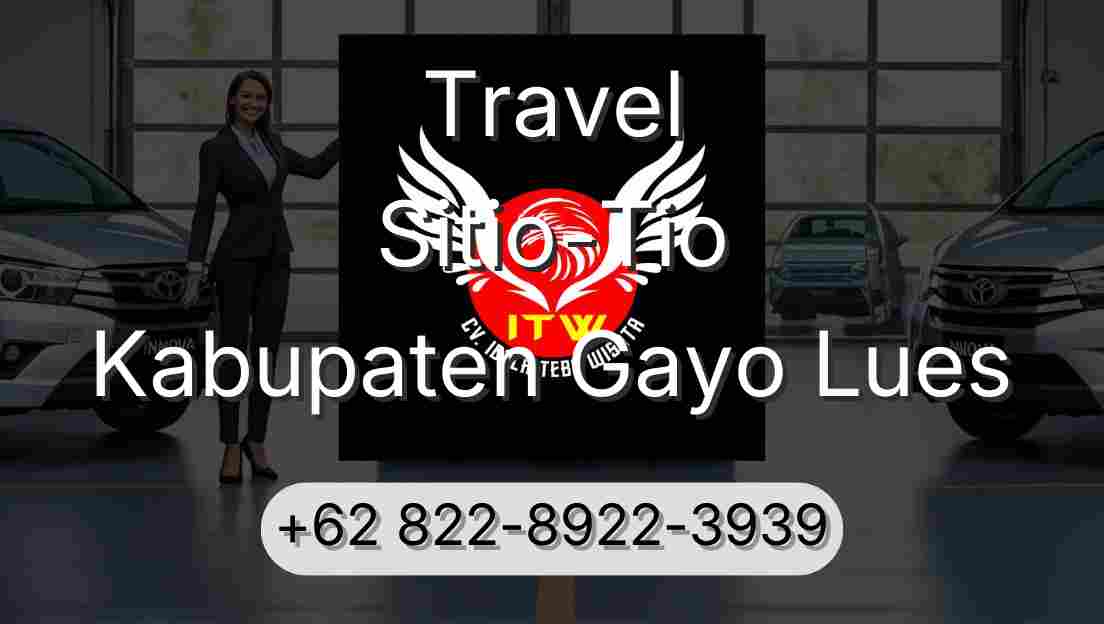 Travel Sitio-Tio Kabupaten Gayo Lues