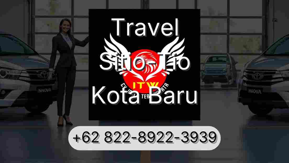 Travel Sitio-Tio Kota Baru