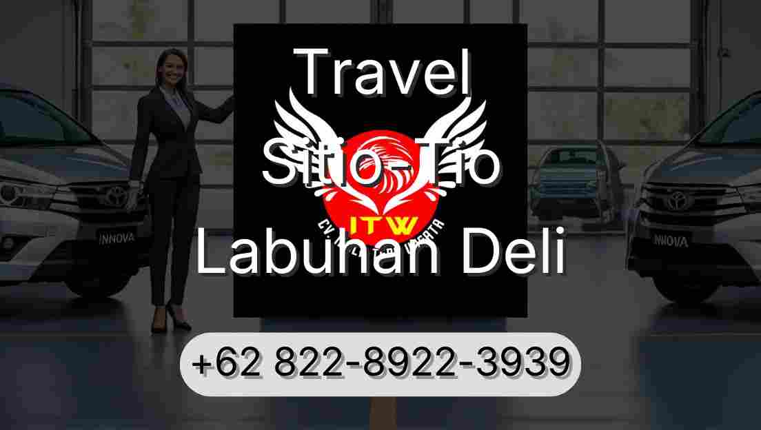 Travel Sitio-Tio Labuhan Deli