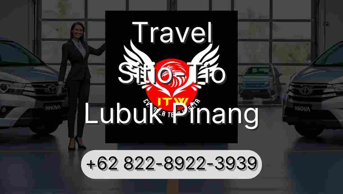 Travel Sitio-Tio Lubuk Pinang
