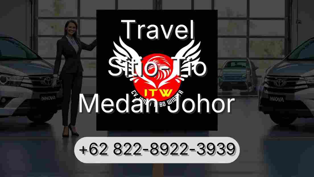 Travel Sitio-Tio Medan Johor