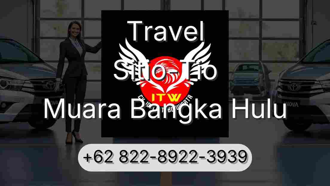 Travel Sitio-Tio Muara Bangka Hulu