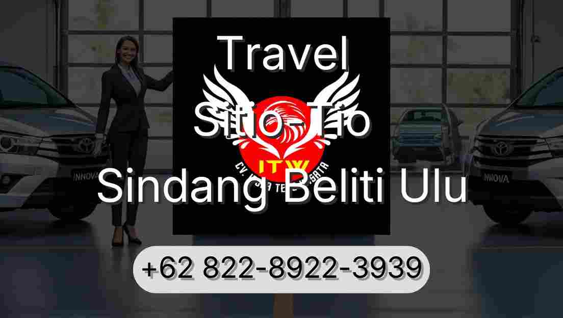 Travel Sitio-Tio Sindang Beliti Ulu
