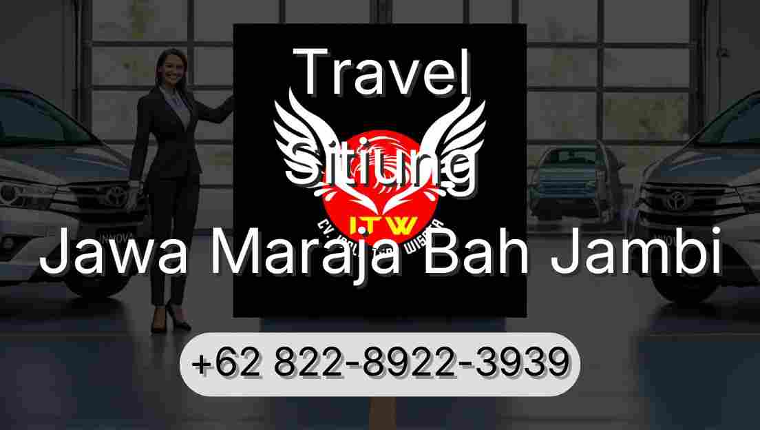Travel Sitiung Jawa Maraja Bah Jambi