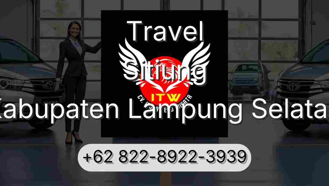 Travel Sitiung Kabupaten Lampung Selatan