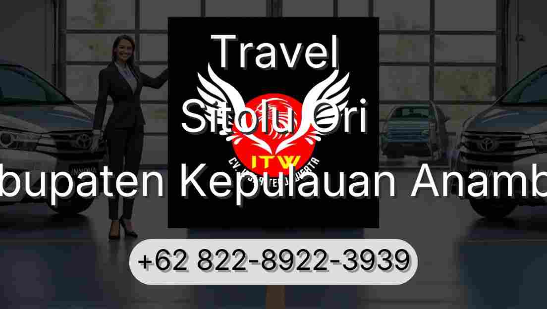 Travel Sitolu Ori Kabupaten Kepulauan Anambas