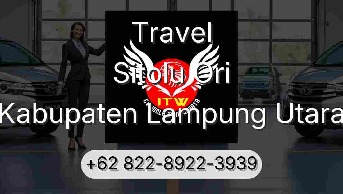 Travel Sitolu Ori Kabupaten Lampung Utara