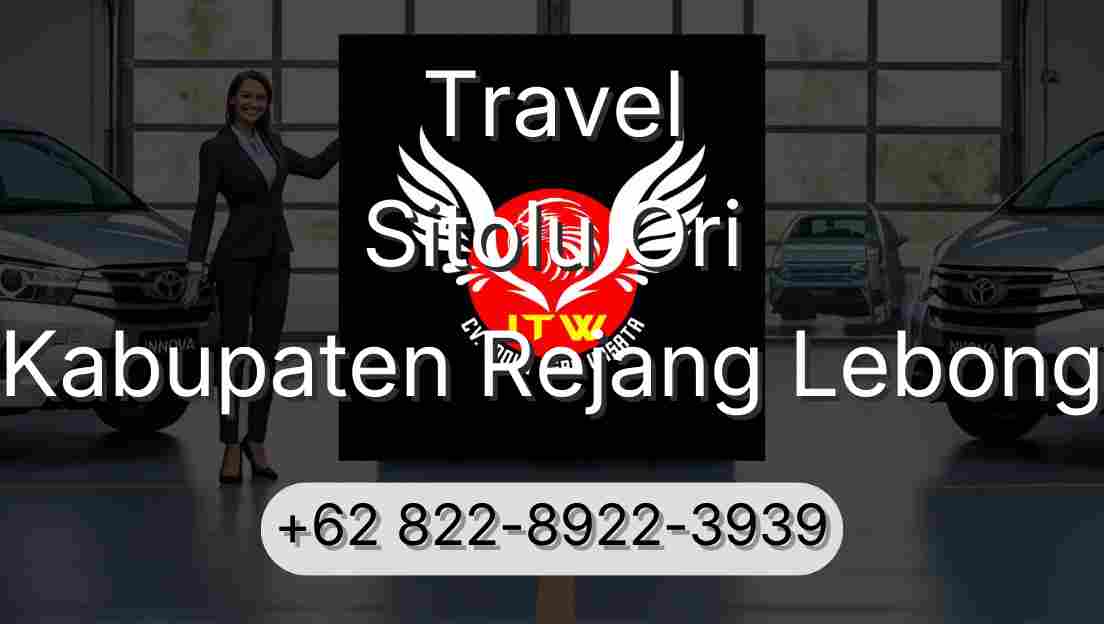 Travel Sitolu Ori Kabupaten Rejang Lebong