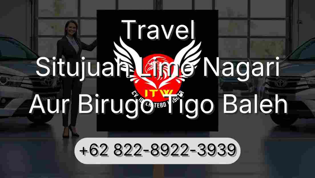 Travel Situjuah Limo Nagari Aur Birugo Tigo Baleh