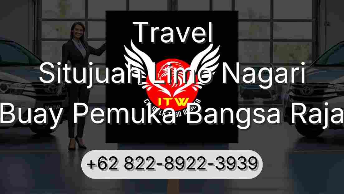 Travel Situjuah Limo Nagari Buay Pemuka Bangsa Raja