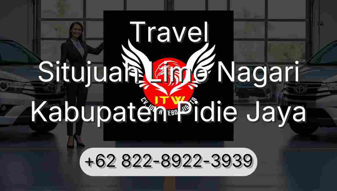 Travel Situjuah Limo Nagari Kabupaten Pidie Jaya