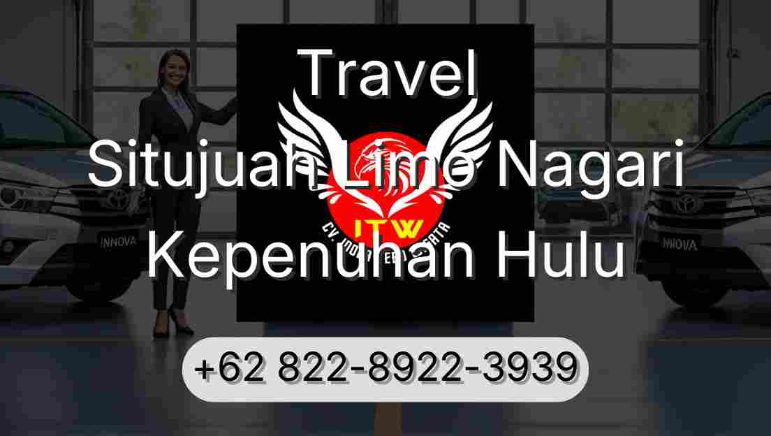 Travel Situjuah Limo Nagari Kepenuhan Hulu