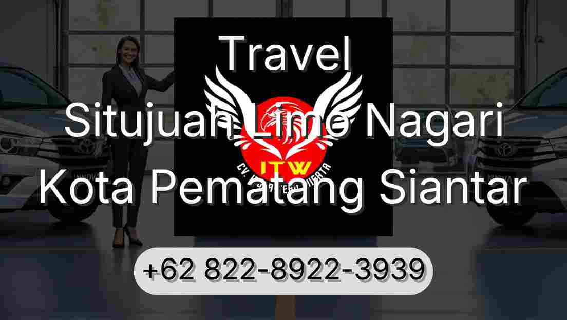 Travel Situjuah Limo Nagari Kota Pematang Siantar