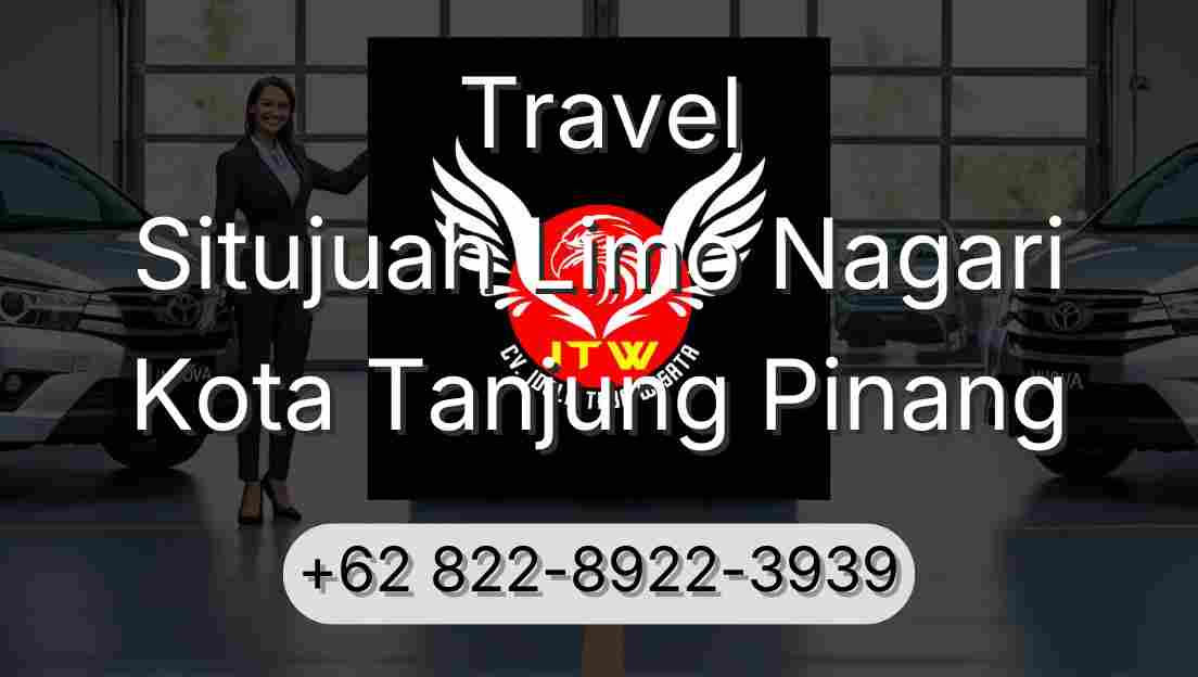 Travel Situjuah Limo Nagari Kota Tanjung Pinang