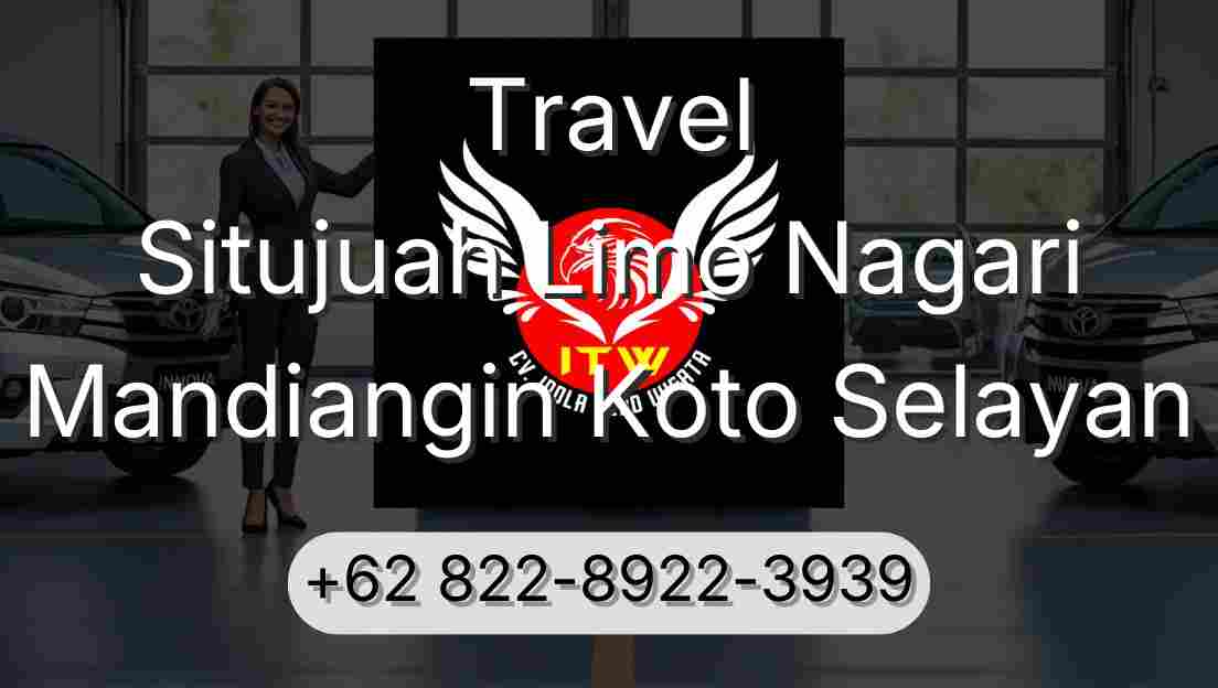 Travel Situjuah Limo Nagari Mandiangin Koto Selayan