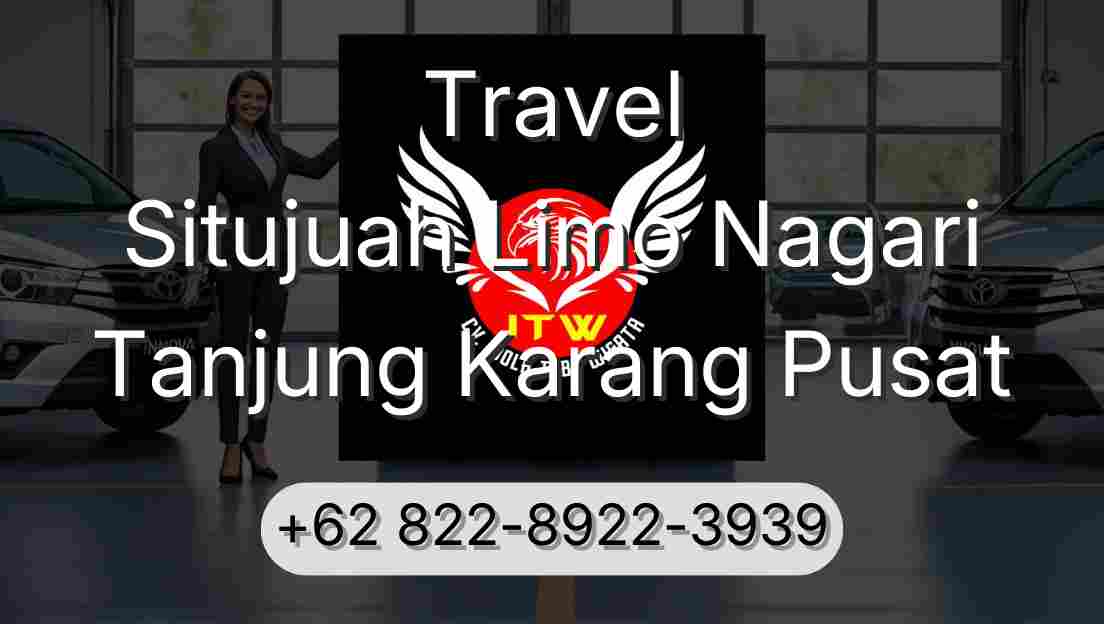 Travel Situjuah Limo Nagari Tanjung Karang Pusat