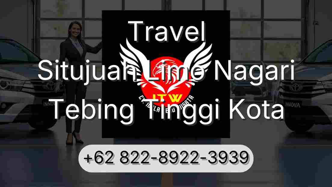 Travel Situjuah Limo Nagari Tebing Tinggi Kota