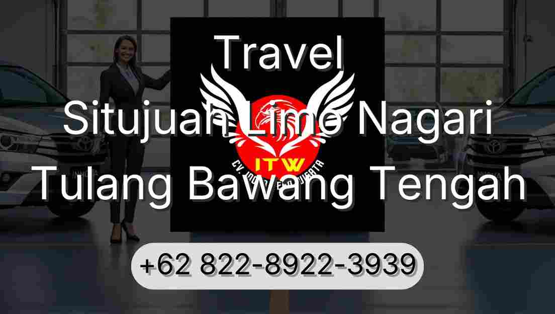 Travel Situjuah Limo Nagari Tulang Bawang Tengah