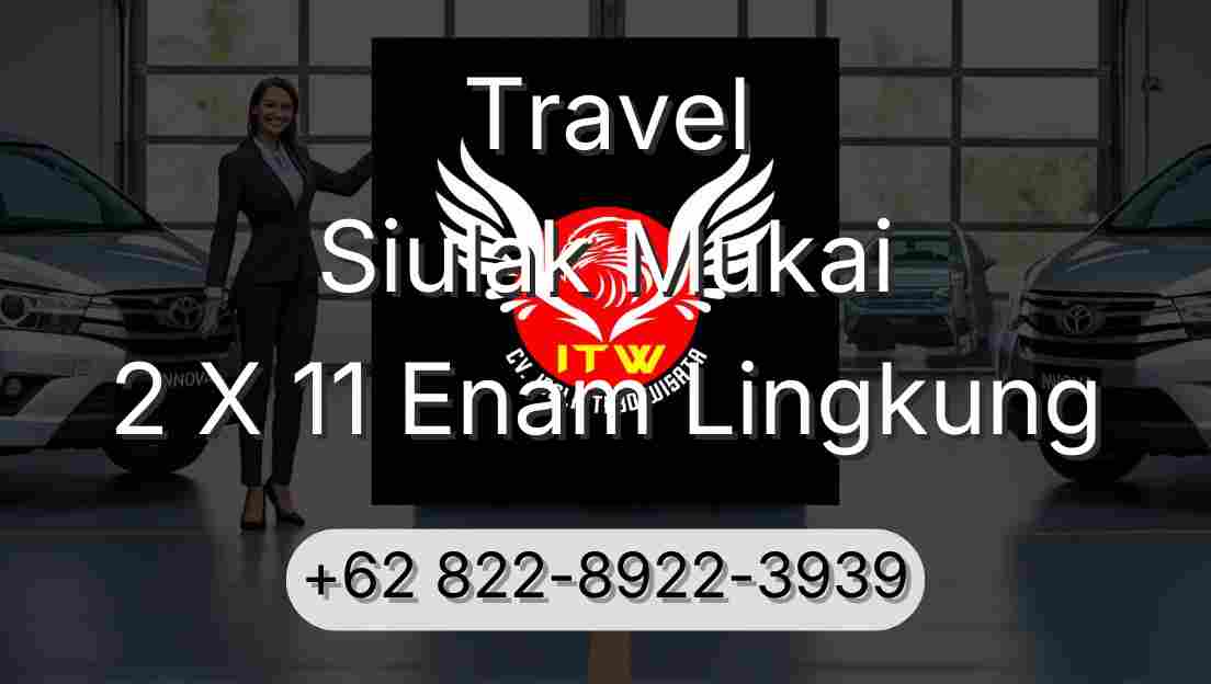 Travel Siulak Mukai 2 X 11 Enam Lingkung