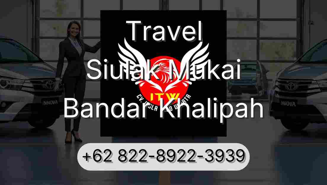 Travel Siulak Mukai Bandar Khalipah