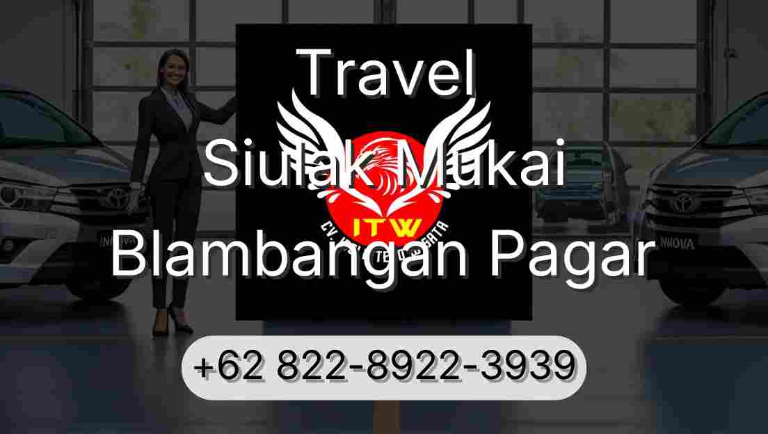 Travel Siulak Mukai Blambangan Pagar