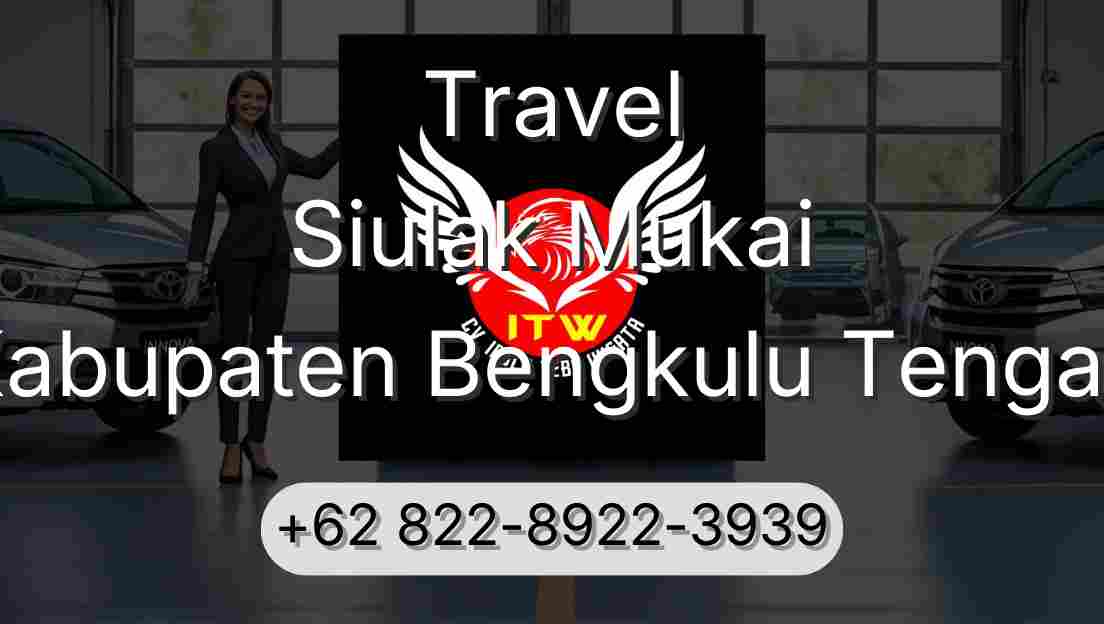 Travel Siulak Mukai Kabupaten Bengkulu Tengah